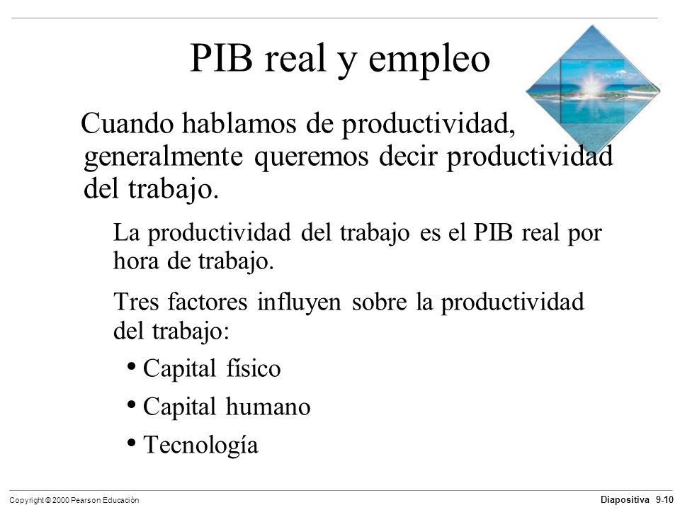 PIB real y empleo Cuando hablamos de productividad, generalmente queremos decir productividad del trabajo.