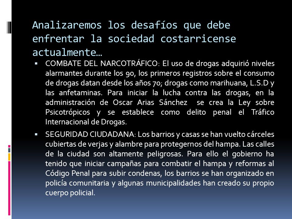 Analizaremos los desafíos que debe enfrentar la sociedad costarricense actualmente…