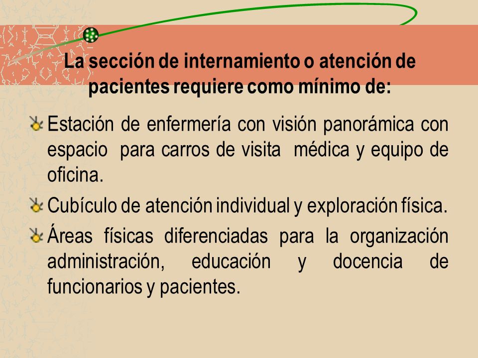 La sección de internamiento o atención de pacientes requiere como mínimo de: