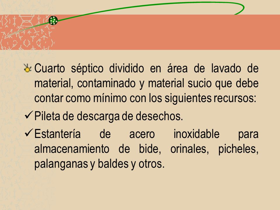 Cuarto séptico dividido en área de lavado de material, contaminado y material sucio que debe contar como mínimo con los siguientes recursos: