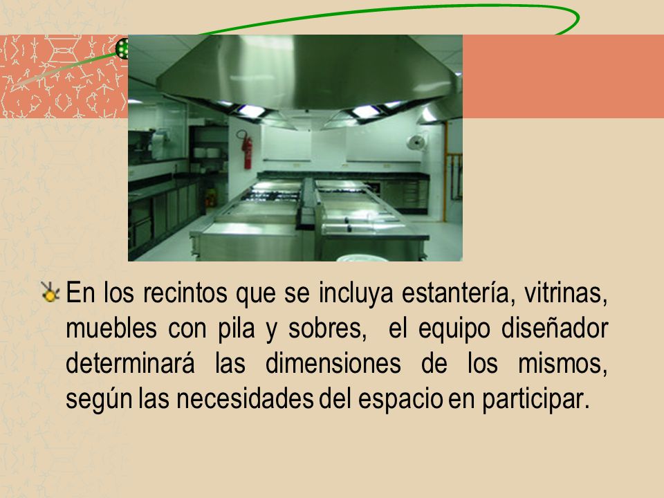 En los recintos que se incluya estantería, vitrinas, muebles con pila y sobres, el equipo diseñador determinará las dimensiones de los mismos, según las necesidades del espacio en participar.
