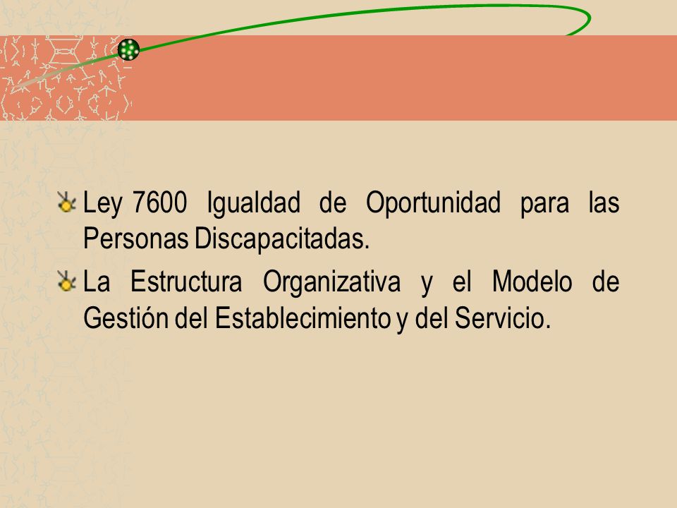 Ley 7600 Igualdad de Oportunidad para las Personas Discapacitadas.