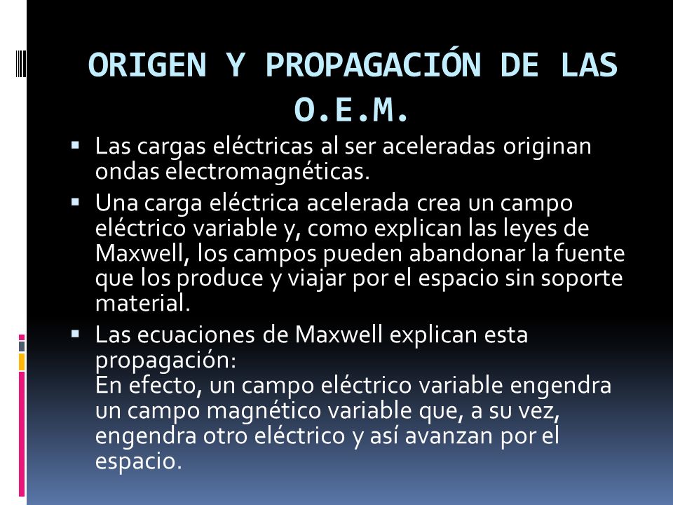 ORIGEN Y PROPAGACIÓN DE LAS O.E.M.
