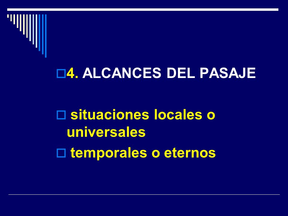 4. ALCANCES DEL PASAJE situaciones locales o universales temporales o eternos
