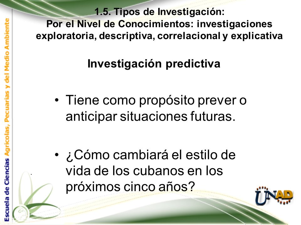 1.5. Tipos de Investigación: Investigación predictiva