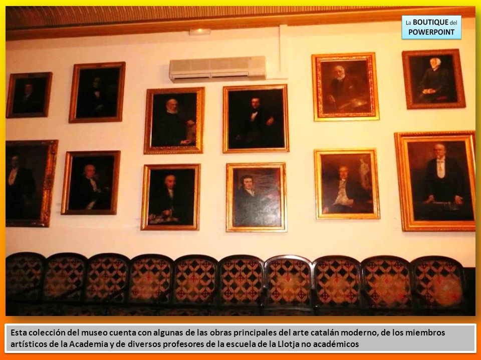 Esta colección del museo cuenta con algunas de las obras principales del arte catalán moderno, de los miembros artísticos de la Academia y de diversos profesores de la escuela de la Llotja no académicos