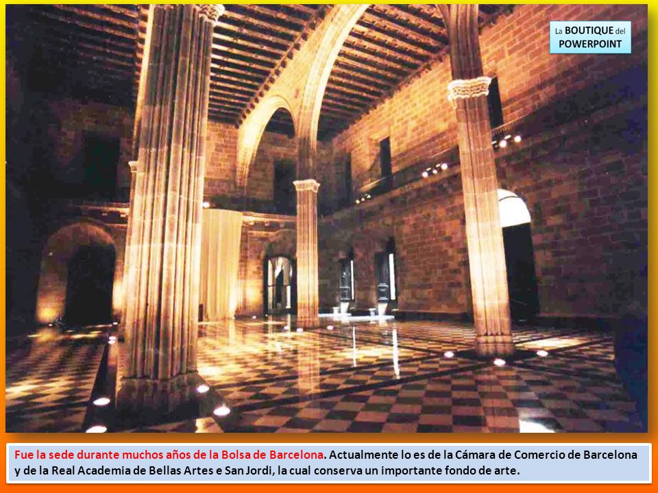 Fue la sede durante muchos años de la Bolsa de Barcelona