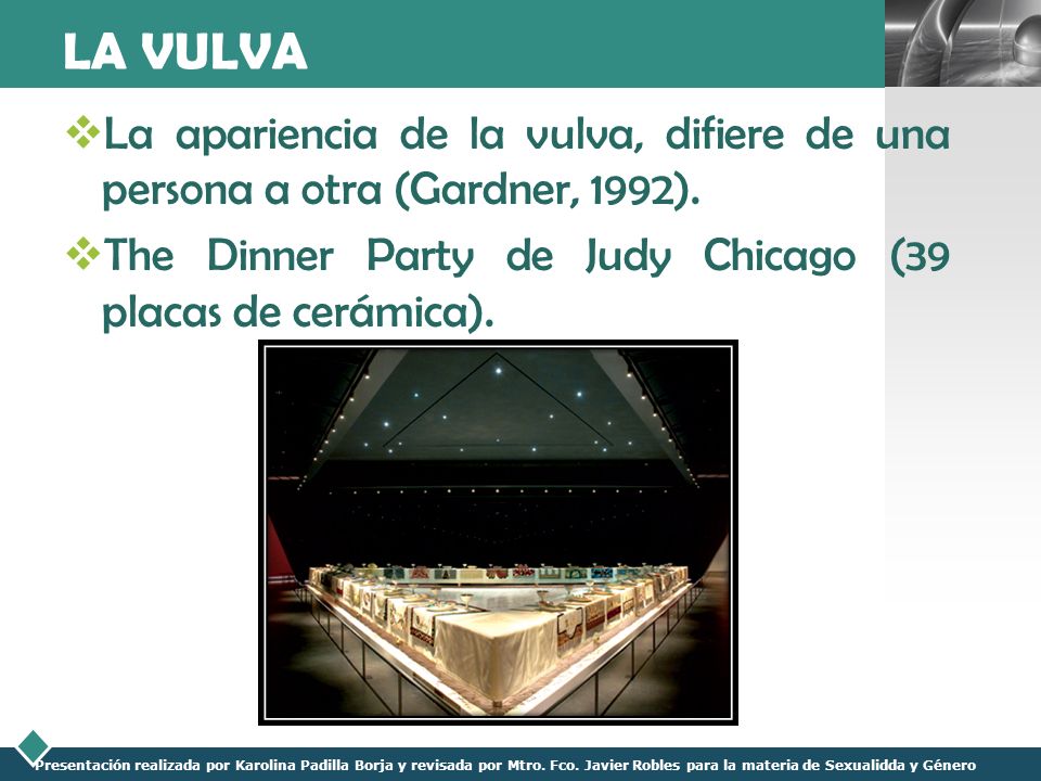 LA VULVA La apariencia de la vulva, difiere de una persona a otra (Gardner, 1992).