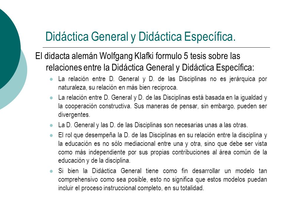 Didáctica General y Didáctica Específica.