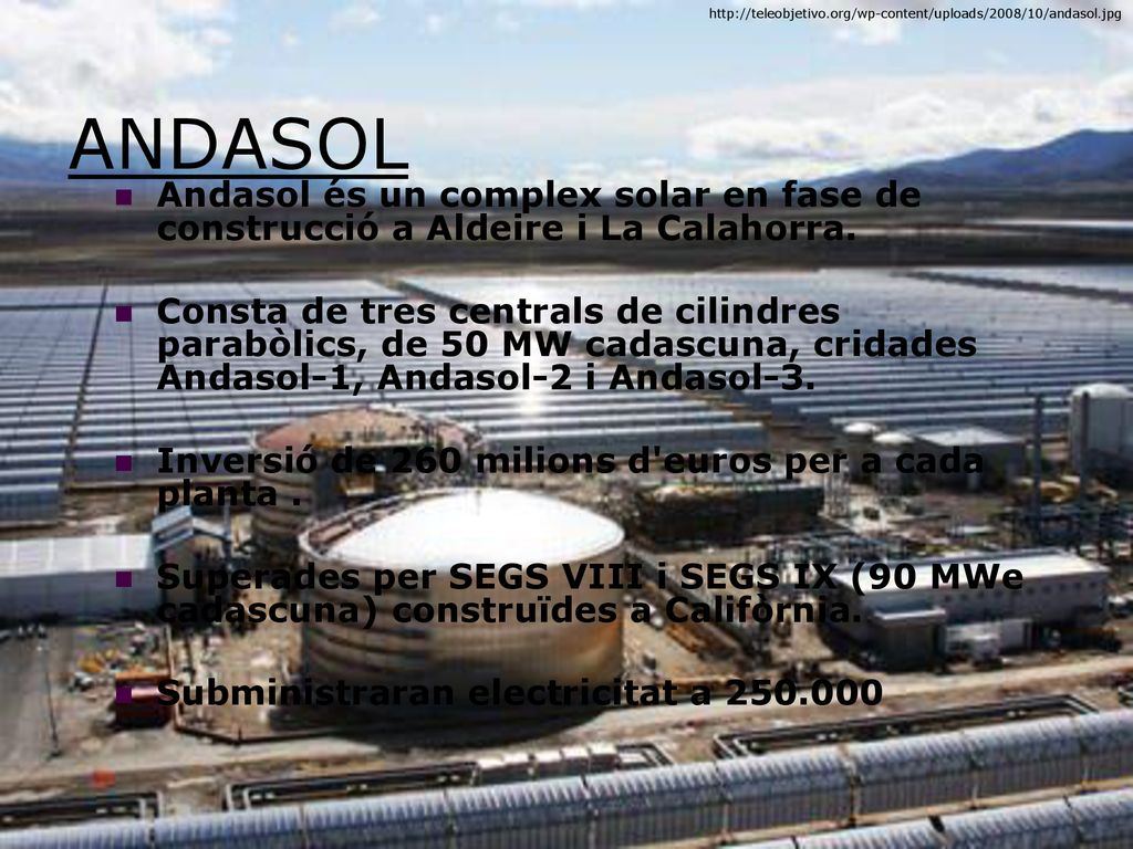 ANDASOL. Andasol és un complex solar en fase de construcció a Aldeire i La Calahorra.