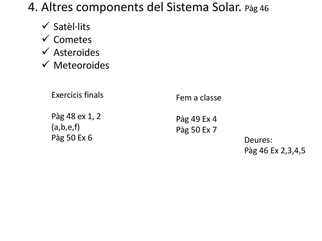 4. Altres components del Sistema Solar. Pàg 46