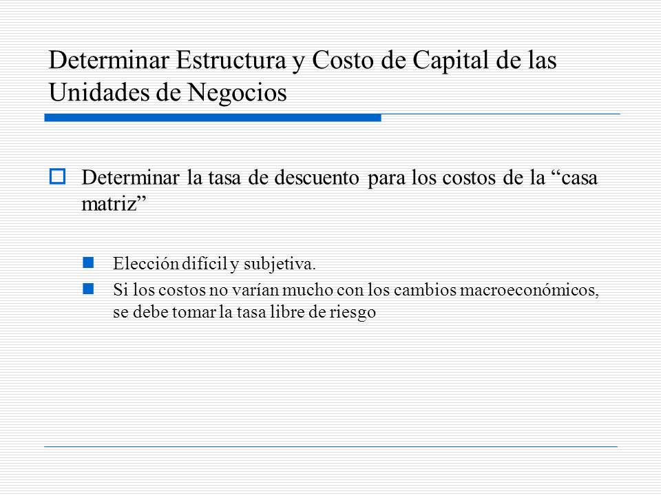 Determinar Estructura y Costo de Capital de las Unidades de Negocios
