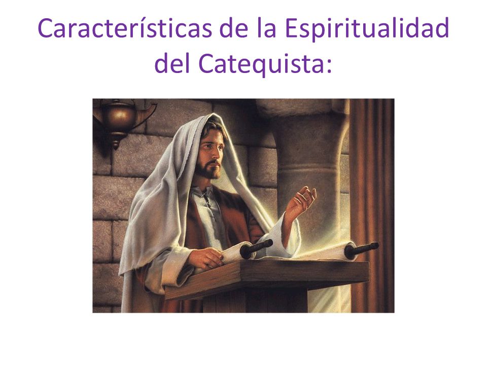 Características de la Espiritualidad del Catequista: