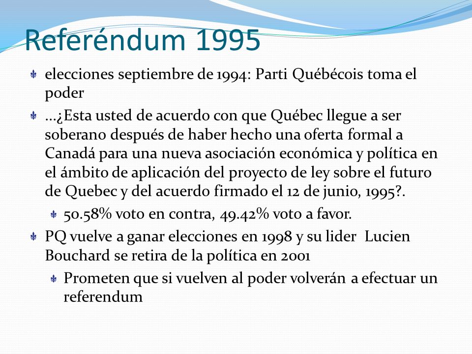 Referéndum 1995 elecciones septiembre de 1994: Parti Québécois toma el poder.