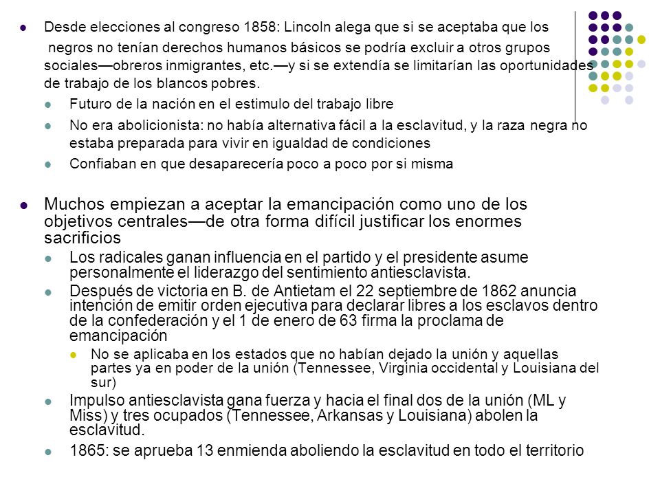 Desde elecciones al congreso 1858: Lincoln alega que si se aceptaba que los