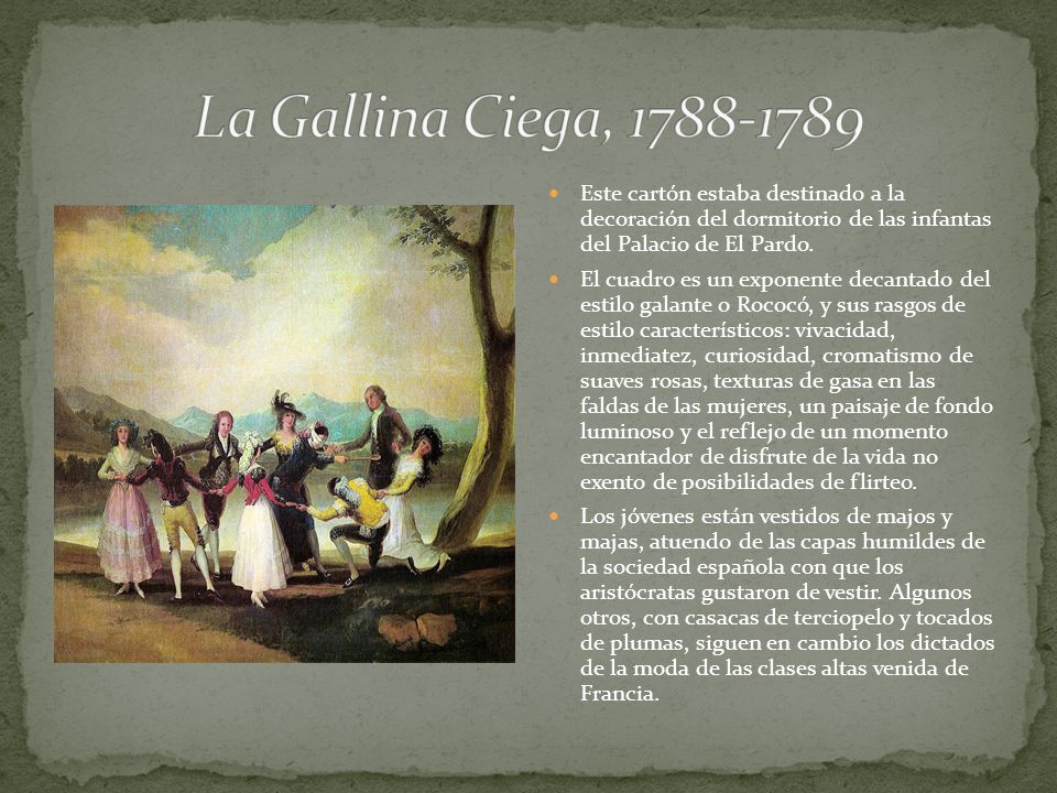 La Gallina Ciega, Este cartón estaba destinado a la decoración del dormitorio de las infantas del Palacio de El Pardo.