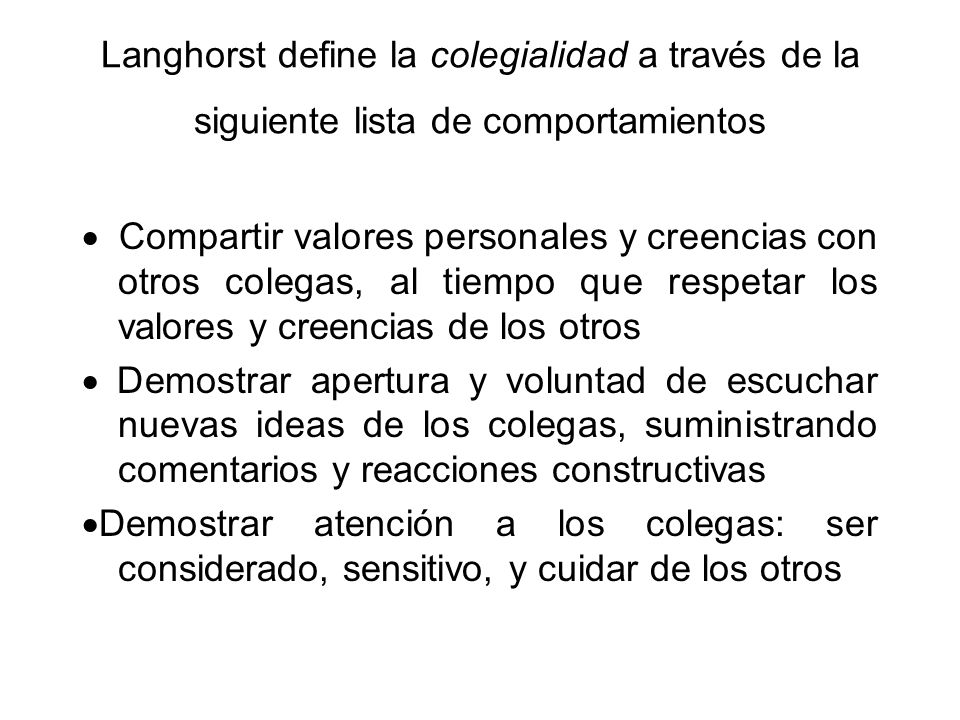 Langhorst define la colegialidad a través de la siguiente lista de comportamientos