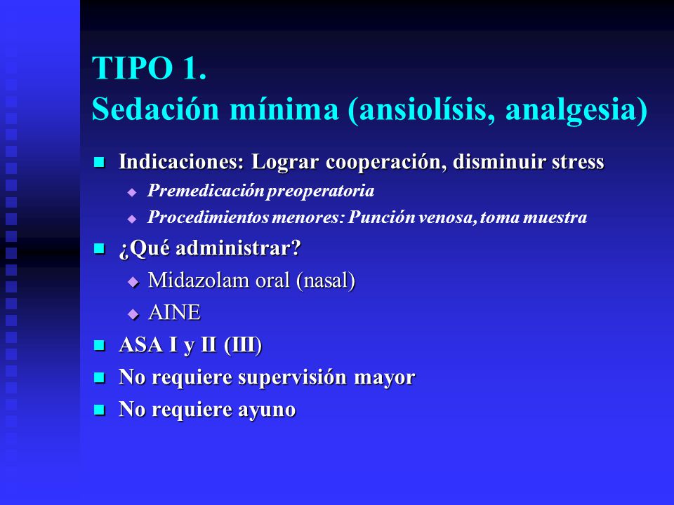 TIPO 1. Sedación mínima (ansiolísis, analgesia)