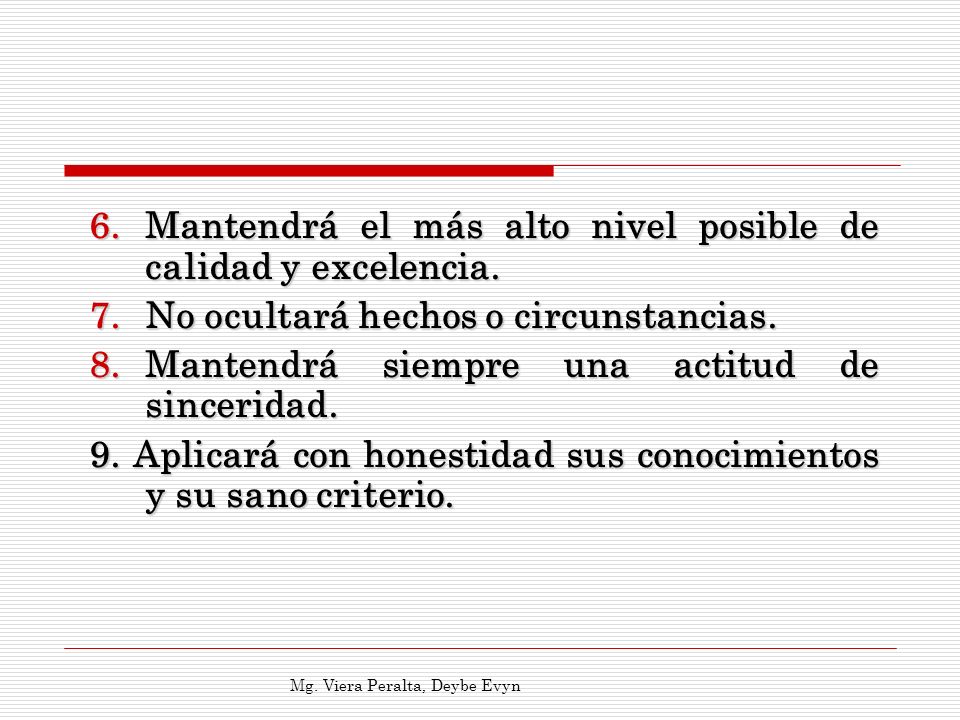 Mantendrá el más alto nivel posible de calidad y excelencia.