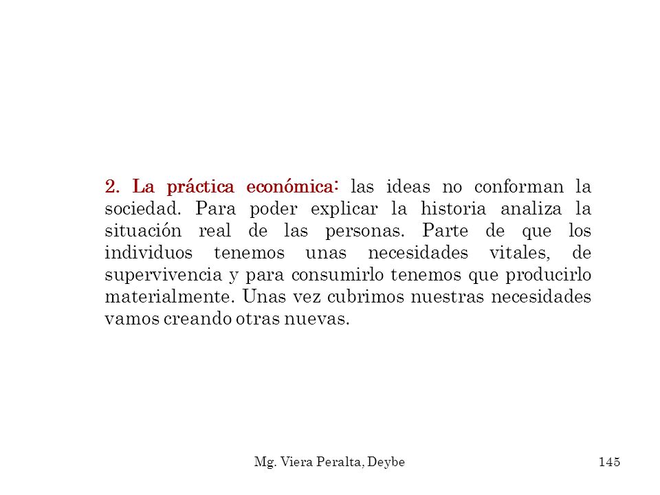 2. La práctica económica: las ideas no conforman la sociedad