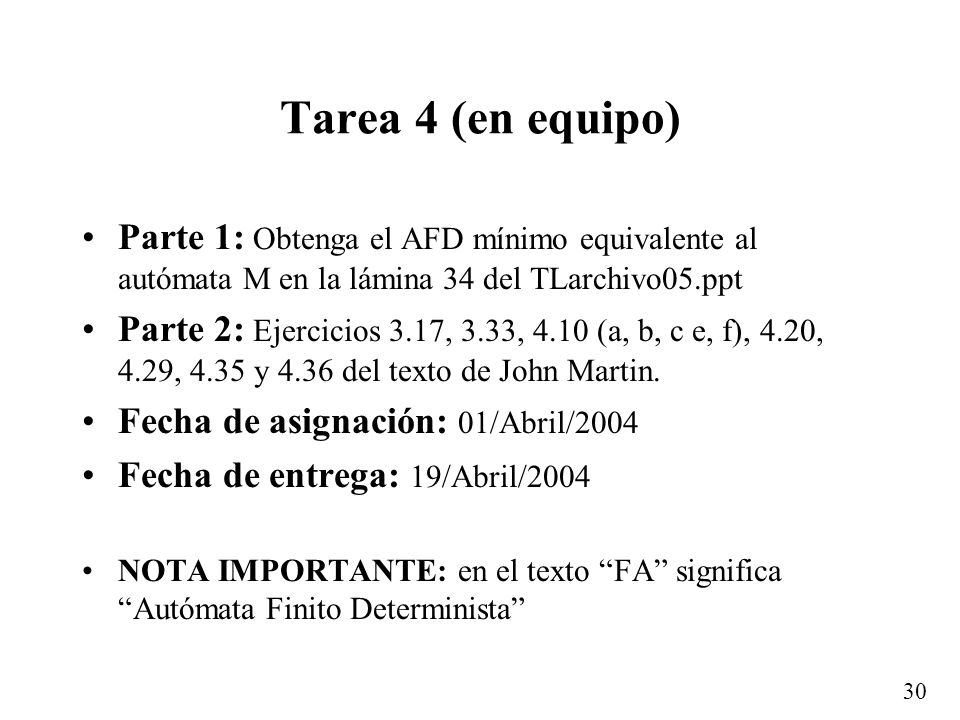 Tarea 4 (en equipo) Parte 1: Obtenga el AFD mínimo equivalente al autómata M en la lámina 34 del TLarchivo05.ppt.