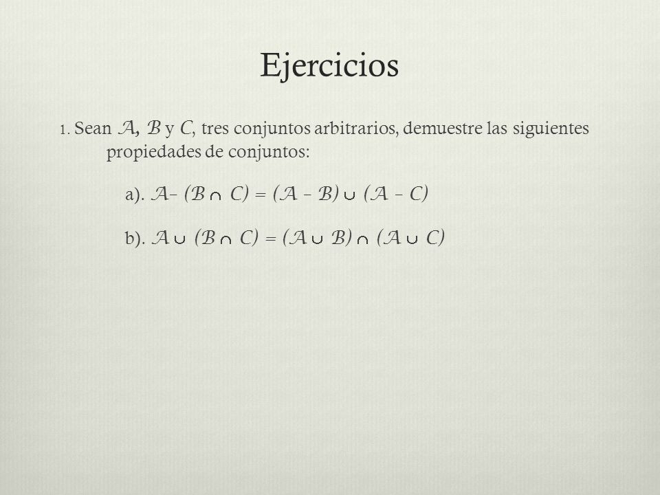 Ejercicios a). A– (B  C) = (A – B)  (A – C)