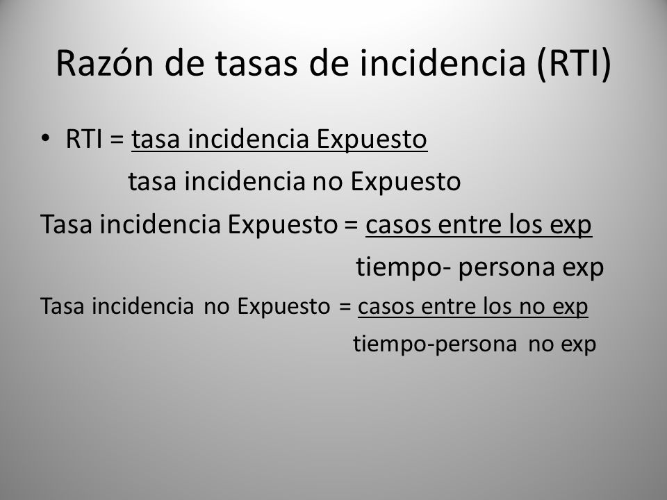 Razón de tasas de incidencia (RTI)
