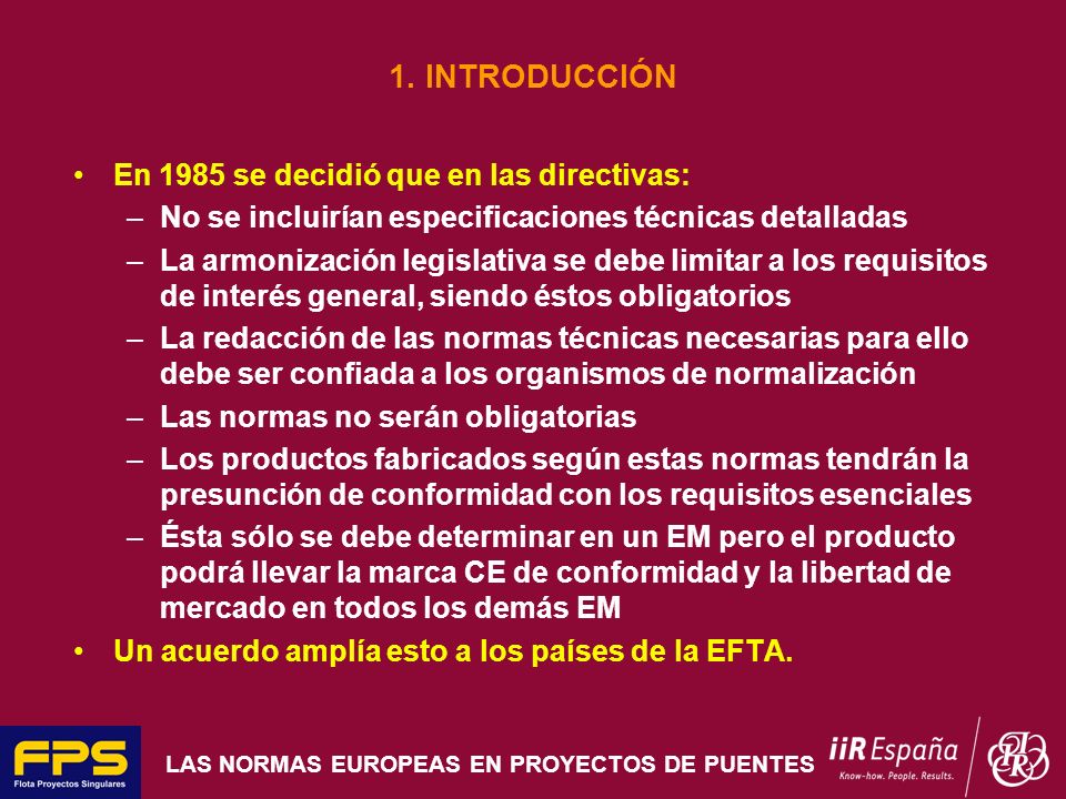 1. INTRODUCCIÓN En 1985 se decidió que en las directivas: