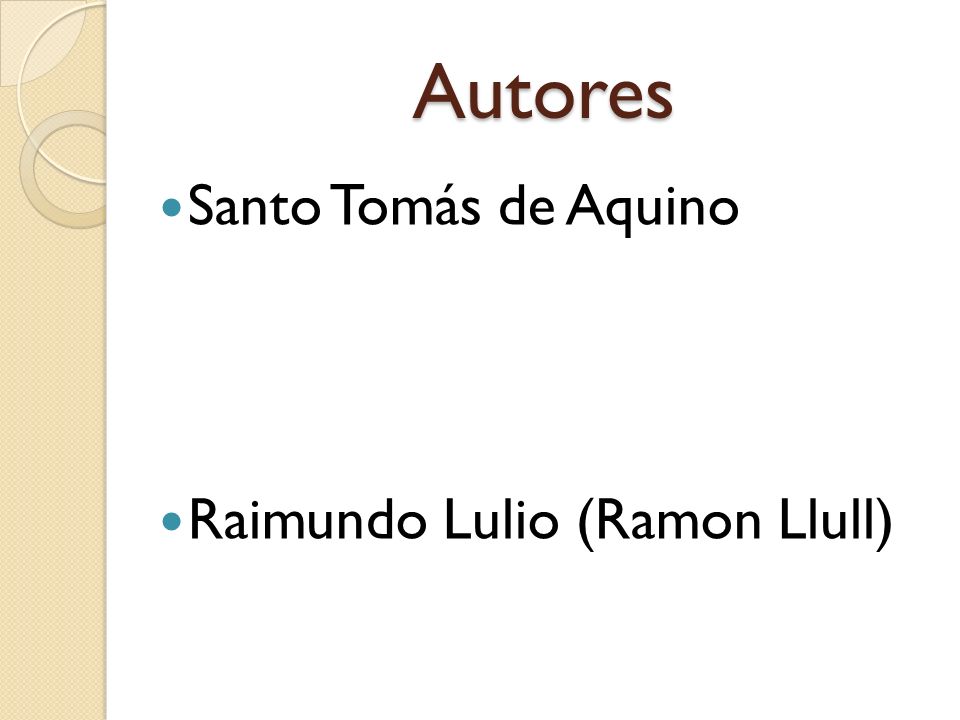 Autores Santo Tomás de Aquino Raimundo Lulio (Ramon Llull)