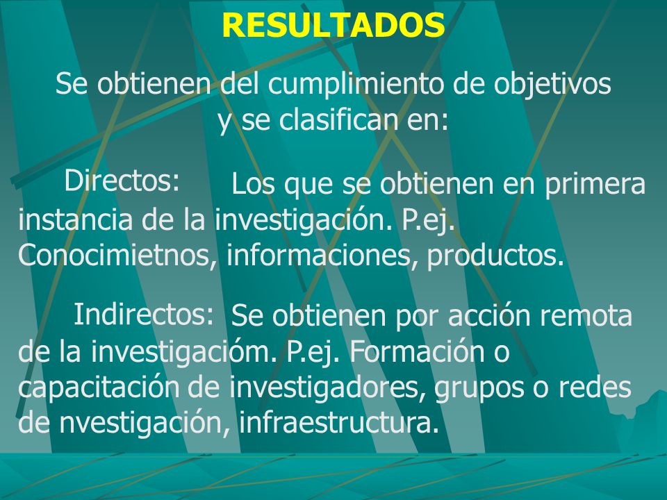 Se obtienen del cumplimiento de objetivos y se clasifican en: