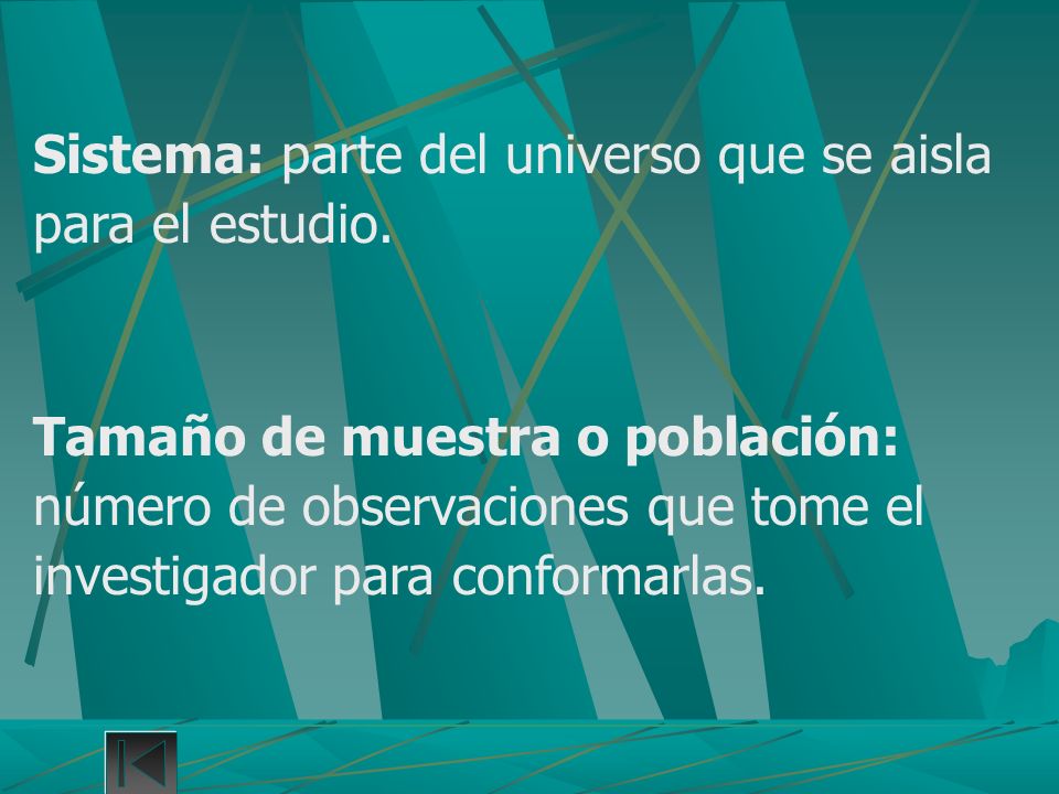 Sistema: parte del universo que se aisla para el estudio.