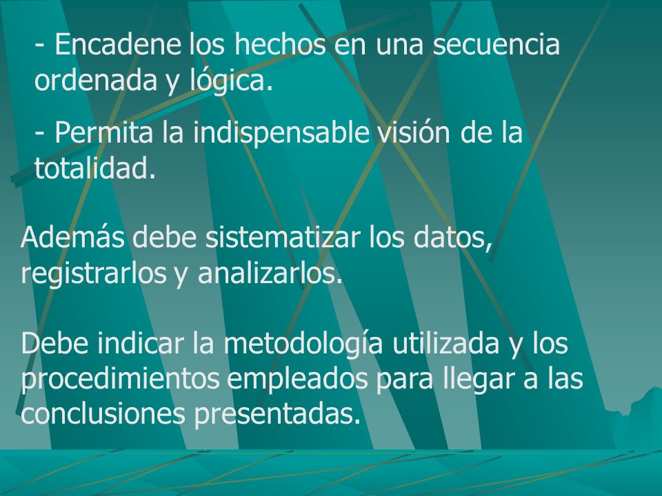 - Encadene los hechos en una secuencia ordenada y lógica.