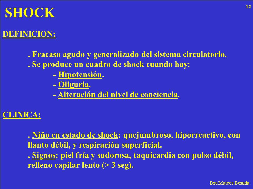 SHOCK 12. DEFINICION: . Fracaso agudo y generalizado del sistema circulatorio. . Se produce un cuadro de shock cuando hay: