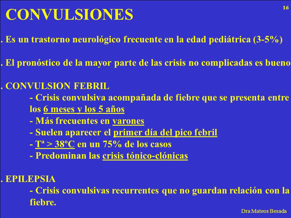 CONVULSIONES Es un trastorno neurológico frecuente en la edad pediátrica (3-5%)