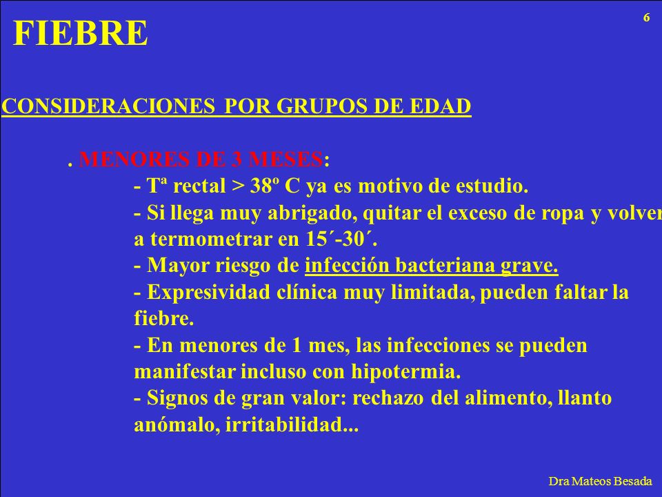 FIEBRE CONSIDERACIONES POR GRUPOS DE EDAD . MENORES DE 3 MESES: