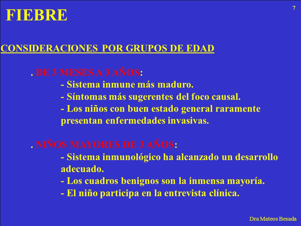 FIEBRE CONSIDERACIONES POR GRUPOS DE EDAD . DE 3 MESES A 3 AÑOS: