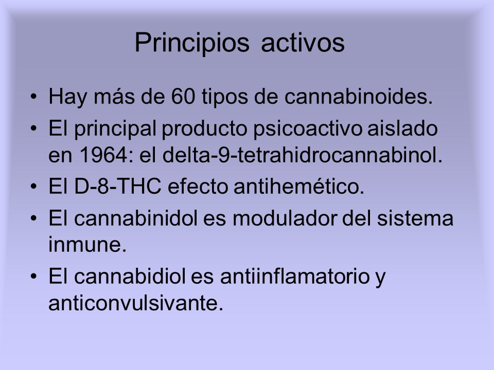 Principios activos Hay más de 60 tipos de cannabinoides.