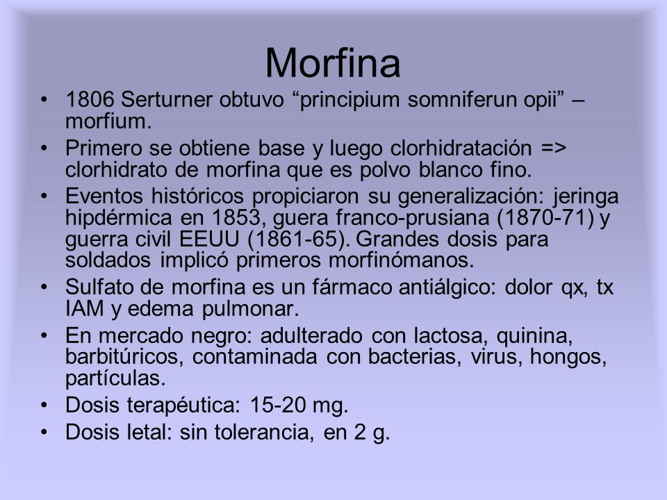 Morfina 1806 Serturner obtuvo principium somniferun opii – morfium.