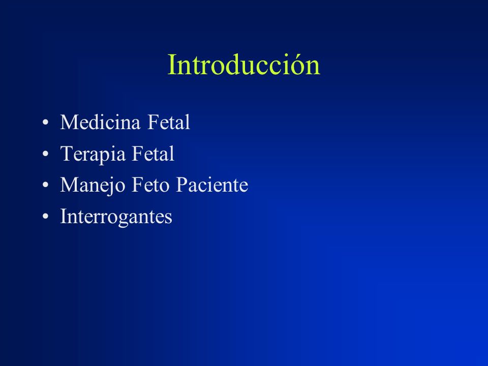 Introducción Medicina Fetal Terapia Fetal Manejo Feto Paciente