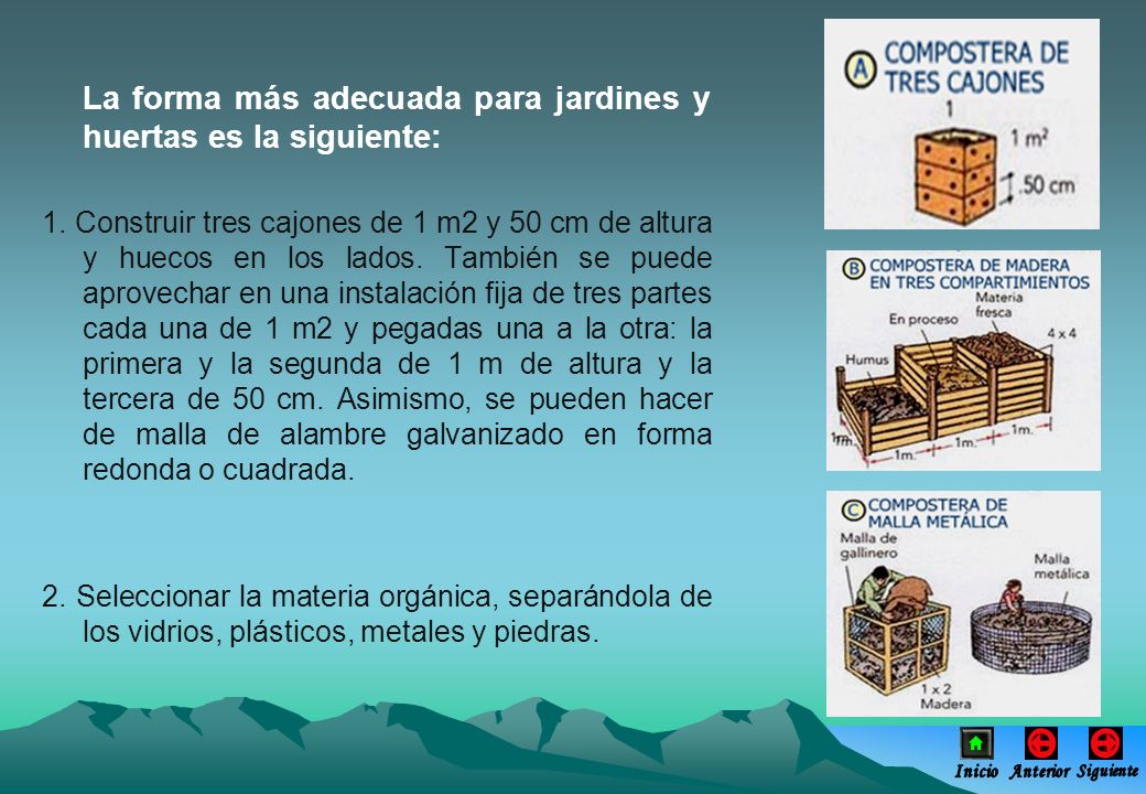 La forma más adecuada para jardines y huertas es la siguiente: