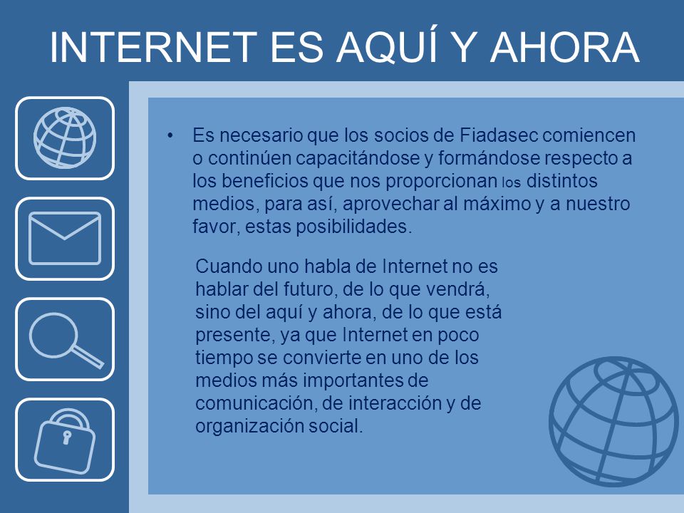 INTERNET ES AQUÍ Y AHORA