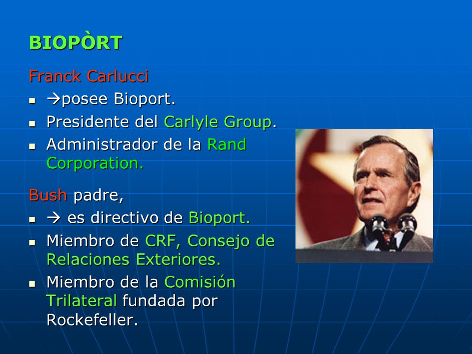 BIOPÒRT Franck Carlucci posee Bioport. Presidente del Carlyle Group.