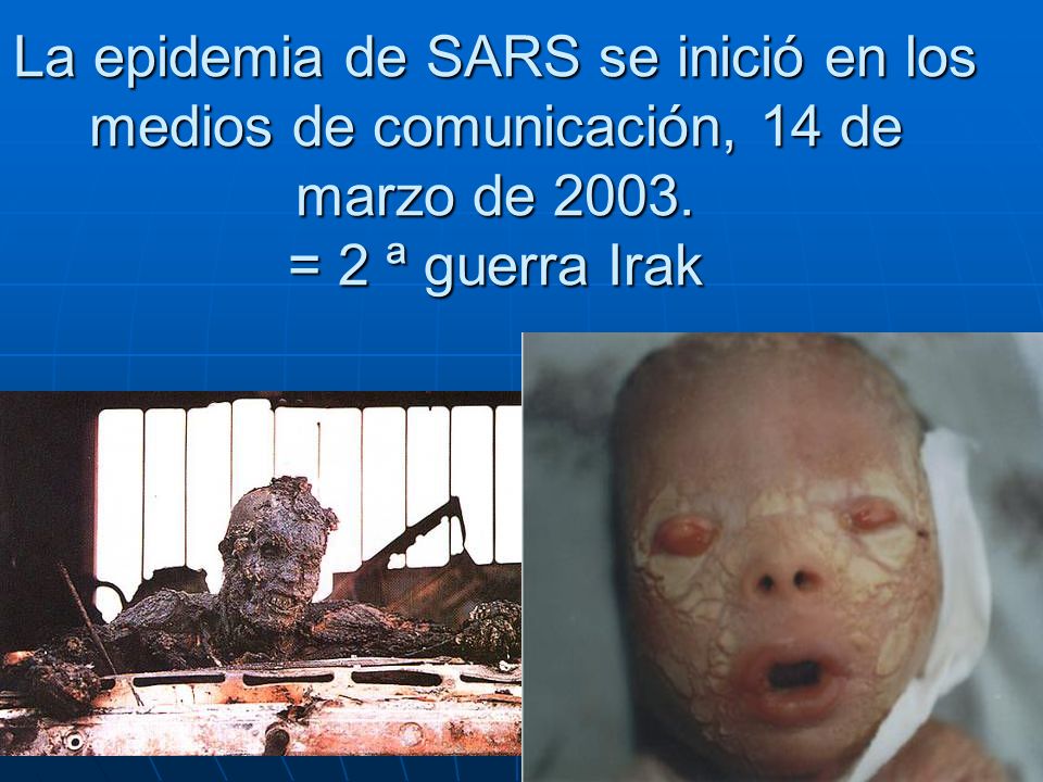 La epidemia de SARS se inició en los medios de comunicación, 14 de marzo de = 2 ª guerra Irak