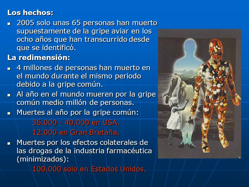 Los hechos: 2005 solo unas 65 personas han muerto supuestamente de la gripe aviar en los ocho años que han transcurrido desde que se identificó.