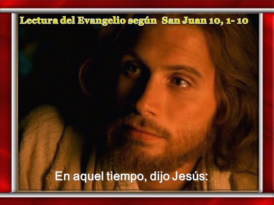 En aquel tiempo, dijo Jesús: