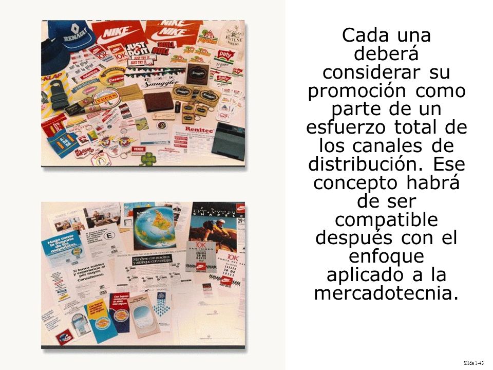 Cada una deberá considerar su promoción como parte de un esfuerzo total de los canales de distribución.
