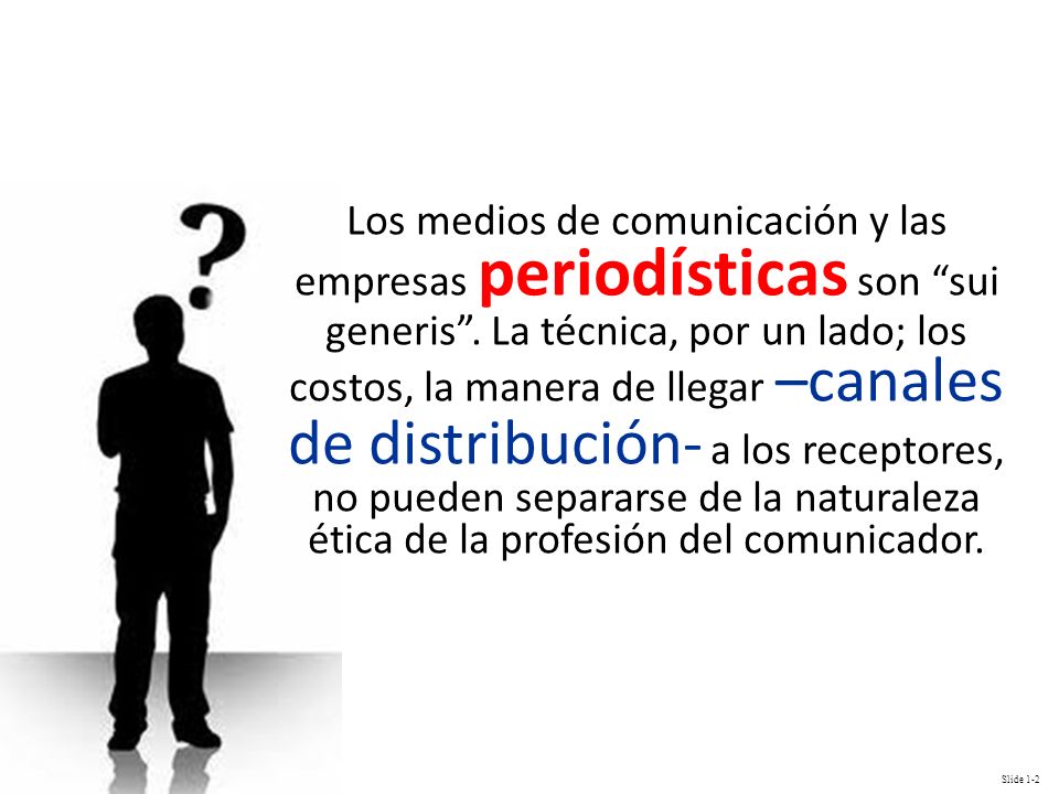 Los medios de comunicación y las empresas periodísticas son sui generis .
