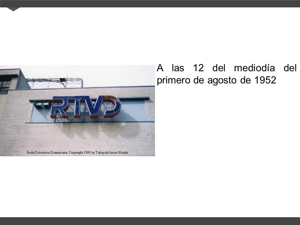 A las 12 del mediodía del primero de agosto de 1952