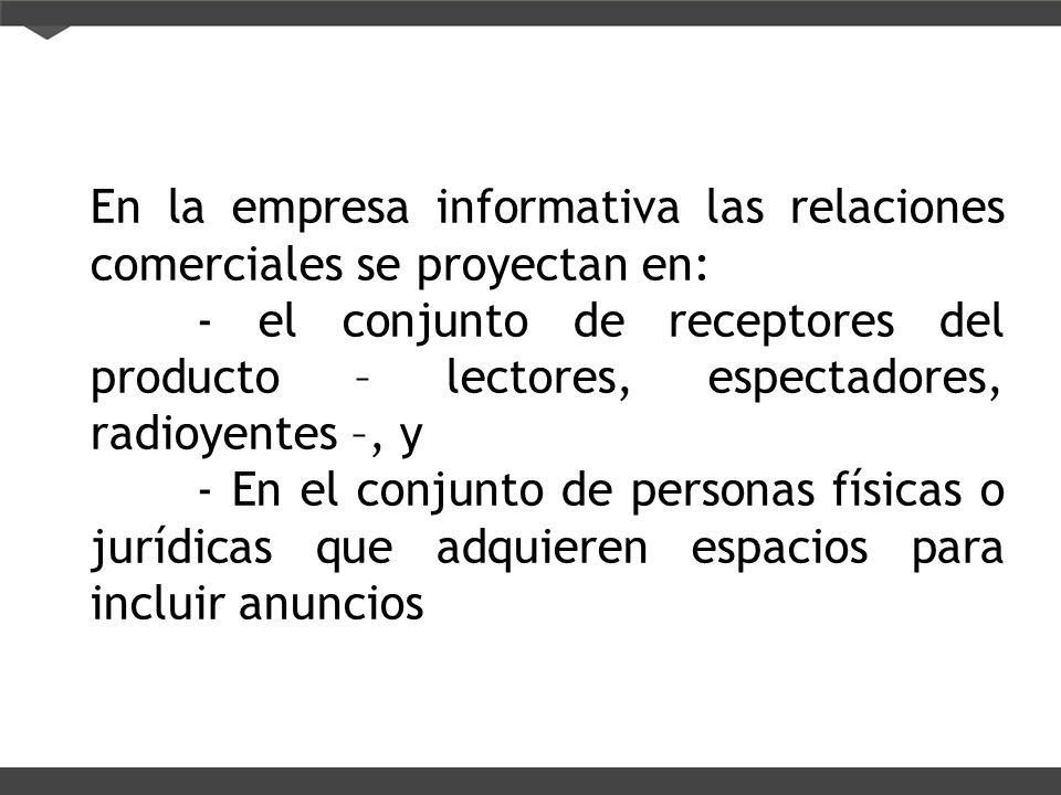 En la empresa informativa las relaciones comerciales se proyectan en: