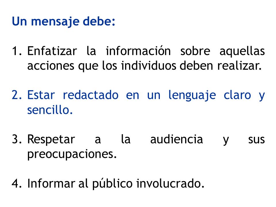 Un mensaje debe: Enfatizar la información sobre aquellas acciones que los individuos deben realizar.